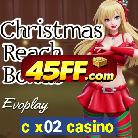 c x02 casino